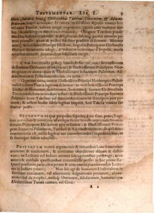 De Tutelis Electoralibus Testamentariis Legitimas excludentibus, Libri VI. : Primus; Causas aperit, propter quas Serenißimus Fridericus IIII. Elector Palatinus, de Tutela liberorum suorum sit testatus: & utilia quadam ad sequentia melius intelligenda continet: Secundus; Adsertiones XX. quibus Testamentum superius defenditur: Tertius; Refutationes XXXXV. Compendiosae & brevis Demonstrationis nuper editae: Quartus; Refutationes XV. Informatonis Ulterioris & plenioris Dusseldorpii non ita pridem evulgatae: Quintus; Refutationes XIIII. Resolutionis Casimirianae, ibidem Typis excusae: Sextus; Refutationes XXXXII. Responsionis Apologeticae, Dusseldorpii quoque impreßae: ...