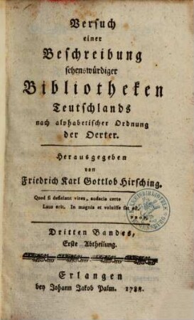 Versuch einer Beschreibung sehenswürdiger Bibliotheken Teutschlands nach alphabetischer Ordnung der Städte. 3,1