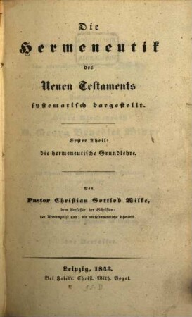 Die Hermeneutik des Neuen Testaments systematisch dargestellt, 1. Die hermeneutische Grundlehre