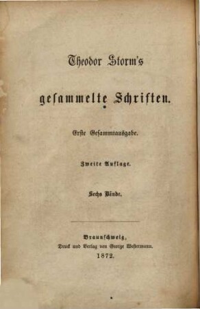Theodor Storm's Sämtliche Schriften : Erste Gesammtausgabe. 1