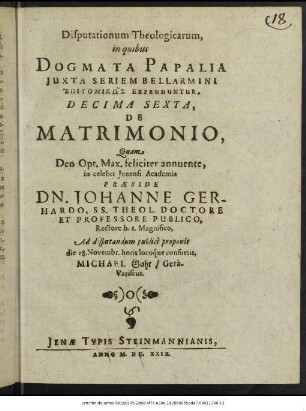 Disputationum Theologicarum, in quibus Dogmata Papalia Iuxta Seriem Bellarmini Epitomikōs Expenduntur, Decima Sexta, De Matrimonio