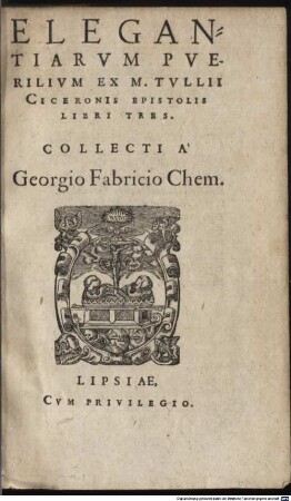 Elegantiarum Puerilium Ex M. Tullii Ciceronis Epistolis Libri Tres