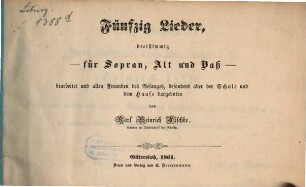 50 Lieder : 3stg für Sopran, Alt u. Baß bearb. u. allen Freunden d. Gesanges ...