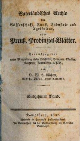 Vaterländisches Archiv für Wissenschaft, Kunst, Industrie und Agrikultur oder Preußische Provinzial-Blätter, 17. 1837