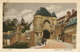 Erster Weltkrieg - Postkarten "Aus großer Zeit 1914/15". "Laon - Ardoner Tor - Porte d'Ardon"