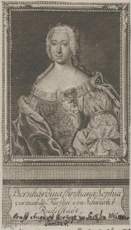 Bildnis der Bernhardina Christiana Sophia von Schwartzburg-Rudelstadt