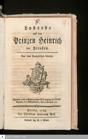 Lobrede auf den Prinzen Heinrich von Preußen : Aus dem Französischen übersetzt : Abgelesen in der ausserordentlichen Versammlung der Königl. Akademie der Wissenschaften, den 30 Decemb. 1767