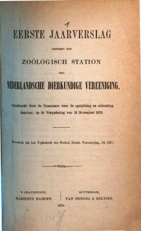 Jaarverslag omtrent het Zoölogisch Station der Nederlandsche Dierkundige Vereeniging. 1. 1876, 8. Nov.