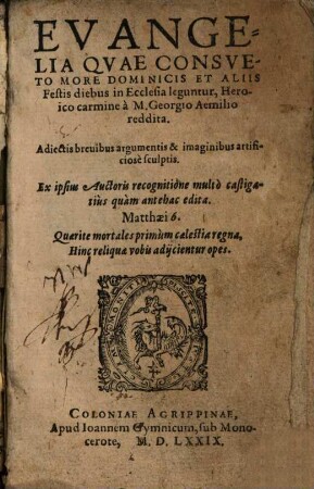 Evangelia Quae Consueto More Dominicis Et Aliis Festis diebus in Ecclesia leguntur : Adiectis brevibus argumentis & imaginibuas artificiosè sculptis