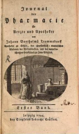 Journal der Pharmacie für Ärzte und Apotheker. 1, 1. 1793/94 (1794)