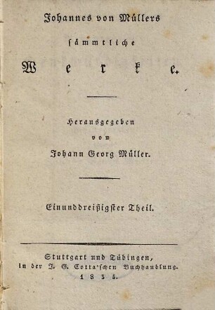 Johannes von Müllers sämmtliche Werke, 31. Biographische Denkwürdigkeiten ; T. 3
