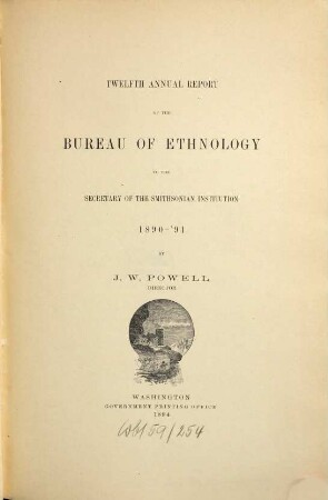 Annual report of the Bureau of Ethnology to the Secretary of the Smithsonian Institution. 12. 1890/91 (1894)