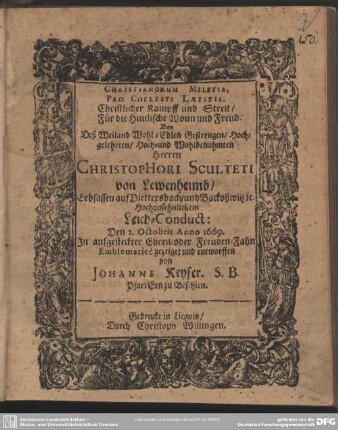 Christianorum militia pro coelesti laetitia ... bey ... Herren Christophori Sculteti von Lewnheimb, Erbsassen auf Dittersbach ... Leich-Conduct ...