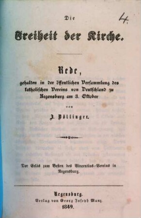 Die Freiheit der Kirche : Rede, gehalten in der öffentlichen Versammlung des katholischen Vereins von Deutschland zu Regensburg am 3. Oktober