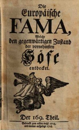 Die europäische Fama, welche den gegenwärtigen Zustand der vornehmsten Höfe entdecket. 169. 1715 (1723)