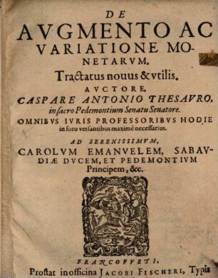 De Augmento Ac Variatione Monetarum, Tractatus novus & utilis