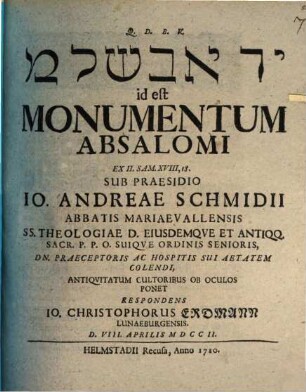 Monumentum Absalomi, ex 2 Sam. XVIII,18.
