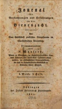 Journal für Beobachtungen und Erfahrungen in der Bienenzucht : von einer Gesellschaft Praktischer Bienenfreunde im Königreich Wirtemberg. 1,1, 1,1. 1805
