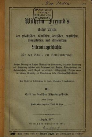 Wilhelm Freund's sechs Tafeln der griechischen, römischen, deutschen, englischen, französischen und italienischen Literaturgeschichte : für d. Schul- u. Selbstunterricht, 3