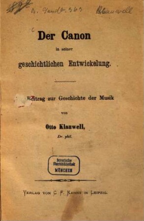 Der Canon in seiner geschichtlichen Entwickelung : Ein Beitrag zur Geschichte der Musik von Otto Klauwell