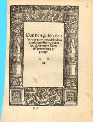 Von den guten werken : ain gantz nützlich büchlin dem layen zu leßen