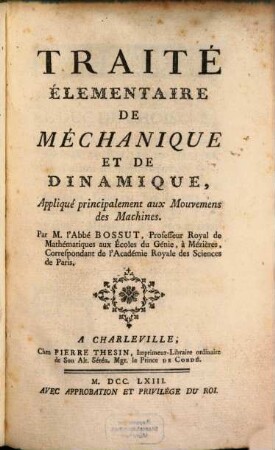 Traité élémentaire de mechanique et de dinamique : appliqué principalement aux mouvemens des machines