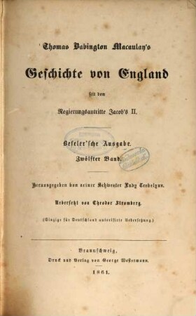 Thomas Babington Macaulay's Geschichte von England seit dem Regierungsantritte Jacob's II : Deutsch von Wilhelm Beseler. Mit dem Portrait Macaulay's. 12
