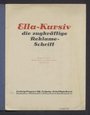 Ella-Kursiv : die zugkräftige Reklameschrift ; Mager und Fett geschnitten von Nonpareille bis 6 Cicero