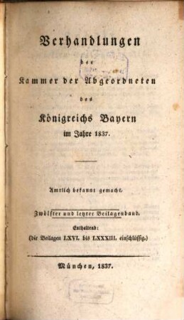 Verhandlungen der Kammer der Abgeordneten des Königreichs Bayern. Beilagenband. 1837,12