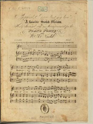 Shepherds, I have lost my love : a favorite Scotch melody ; newly arranged with an accompaniment for the pianoforte