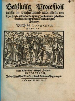Geißlung Procession, welche im Lutherthumb ... gehalten wird