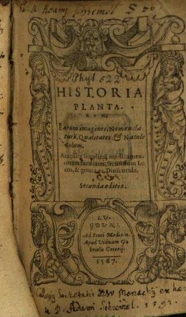 Historia Plantarvm : Earum Imagines, Nomenclaturae & Qualitates, et Natale Solum. Accessere Simplicium medicamentorum facultates, secundum Locos & genera ex Dioscoride