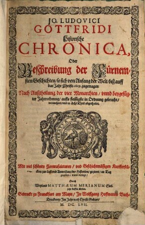 Historische Chronica, oder Beschreibung der Fürnemsten Geschichten, so sich von Anfang der Welt biß auff das Jahr Christi 1619 zugetragen