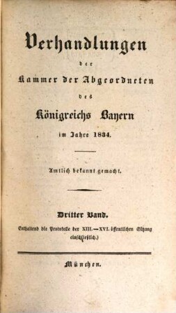 Verhandlungen der Kammer der Abgeordneten der Ständeversammlung des Königreichs Bayern. [Protokolle]. 1834,3