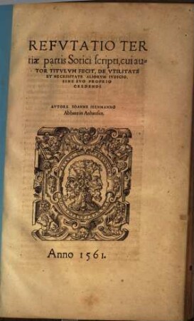 Refutatio Tertiae partis Sotici scripti, cui Autor Titulum fecit, De Utilitate Et Necessitate Aliorum Iudicio, Sine Suo Proprio Credendi