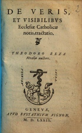 De Veris, Et Visibilibvs Ecclesiae Catholicae notis, tractatio