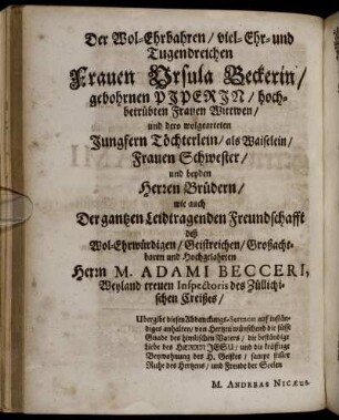 Der Wol-Ehrbahren/viel-Ehr-und Tugendreichen Frauen Ursula Beckerin/ ...