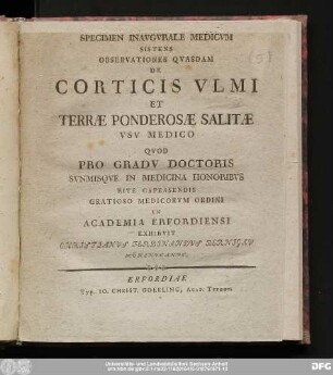 Specimen Inavgvrale Medicvm Sistens Observationes Qvasdam De Corticis Vlmi Et Terræ Ponderosæ Salitæ Vsv Medico