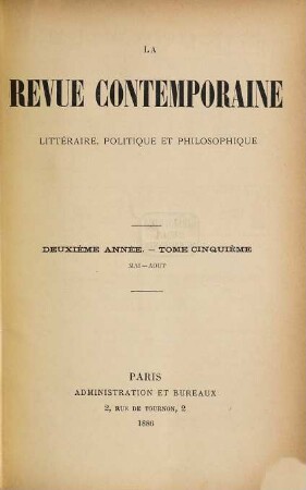 La Revue contemporaine littéraire, politique et philosophique. 5 = A. 2. 1886