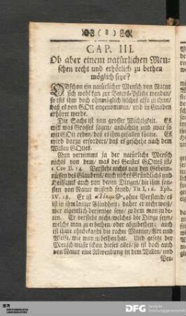Cap. III. Ob aber einem natürlichen Menschen recht und erhörlich zu bethen möglich seye?