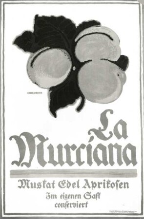 Plakat "La Murciana Muskat Edel Aprikosen". Ausstellung "Frühe deutsche Plakate", 1981 : Scheurich, Paul: Plakat "La Murciana Muskat Edel Aprikosen". 1911. Farblitho; 89 x 60 cm. Ausstellung "Frühe deutsche Plakate", 1981. Altenburg: Lindenau-Museum