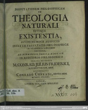 Disputationem Philosophicam De Theologia Naturali Eiusque Existentia : ... Ad Diem XXIII. Iunii A. MDCCIIX. ...