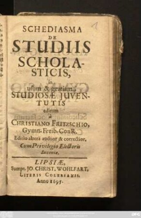 Schediasma De Studiis Scholasticis in usum & gratiam Studiosae Iuventutis editum a Christiano Fritzschio, Gymn. Freib. ConR.