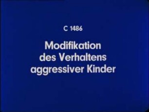 Modifikation des Verhaltens aggressiver Kinder