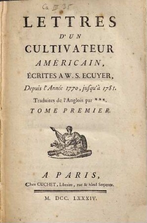 Lettres D'un Cultivateur Américain : Ecrites A W. S. Ecuyer, Depuis l'Année 1770, jusqu'à 1781, 1