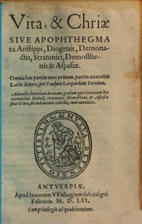 Vita et Chriae sive apophthegmata Aristippi, Diogenis, Demonactis etc.