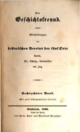 Der Geschichtsfreund : Mitteilungen des Historischen Vereins Zentralschweiz. 16. 1860