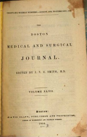 Boston medical and surgical journal. 47. 1852/53. - 1853