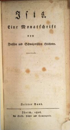 Isis : eine Monatsschr. von dt. u. schweizer. Gelehrten. 3, 3. 1806