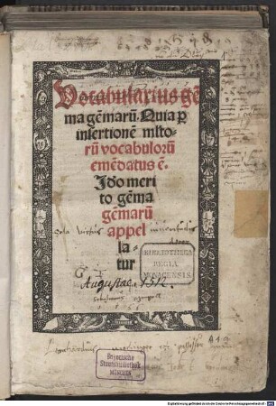 Vocabularius Gemma gemmarum : Quia per insertione[m] multor[um] vocabuloru[m] eme[n]datus est. ideo merito Gemma gemmarum appellatur
